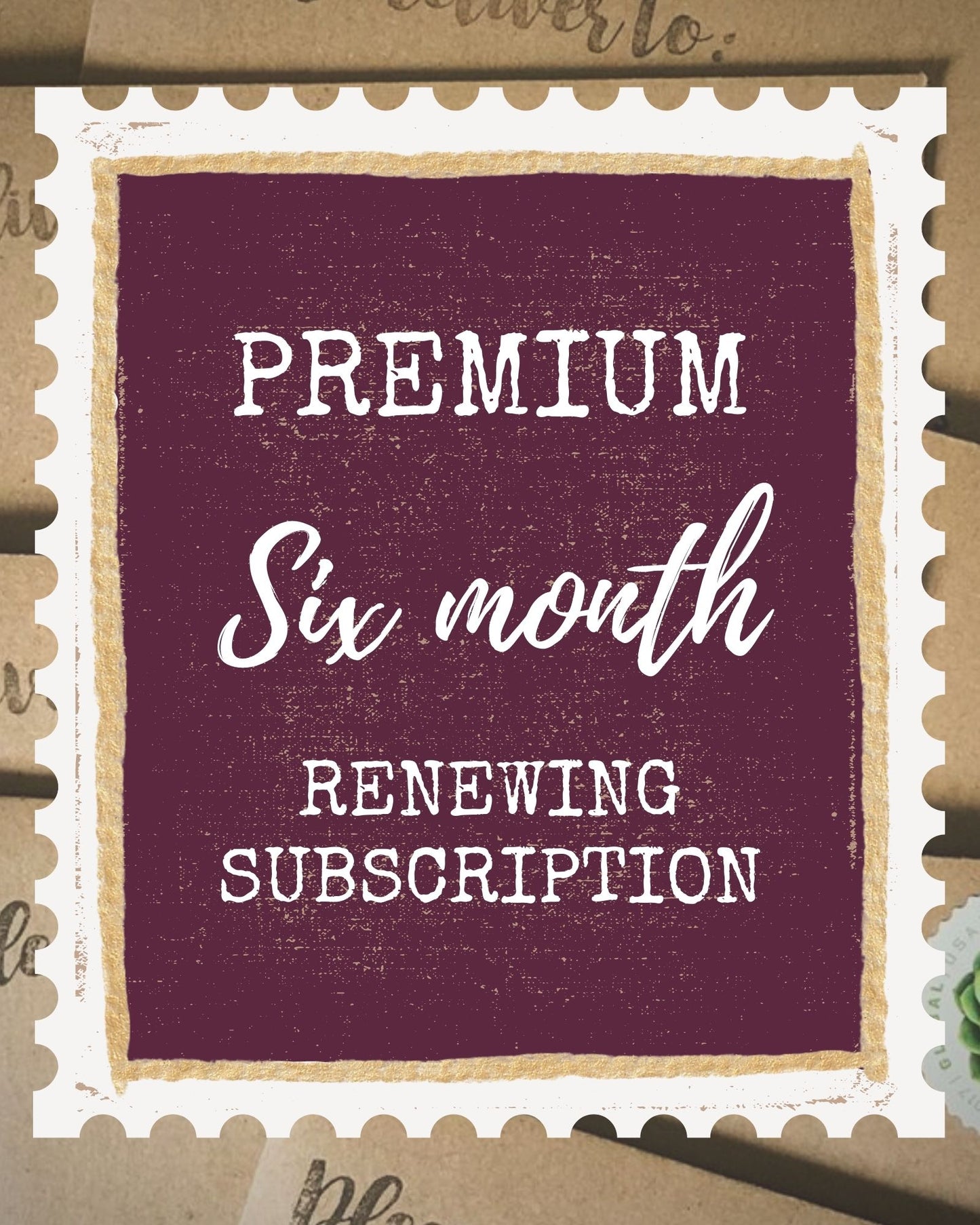 Premium 6 Month Subscription - RENEWING *SAVE $5*