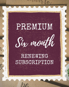 Premium 6 Month Subscription - RENEWING *SAVE $5*