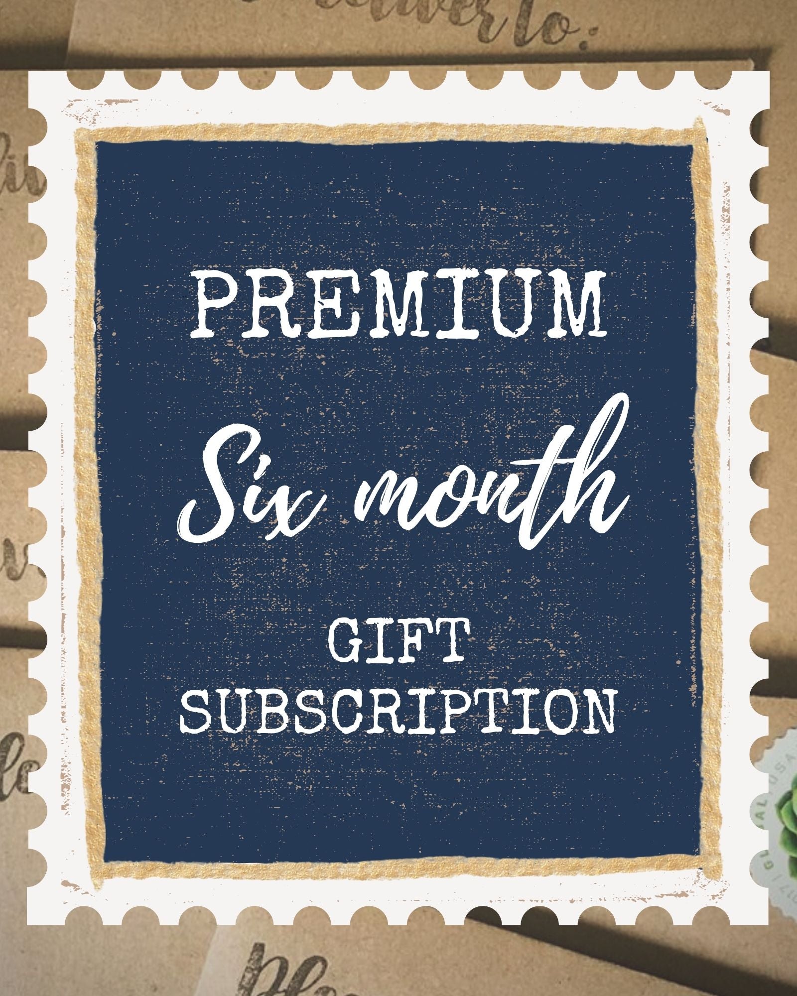 Premium 6 Month Gift Subscription *SAVE $5*